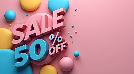 Dynamic 3D 'SALE 50% OFF' announcement with vibrant spheres and playful pastel palette, marketing theme