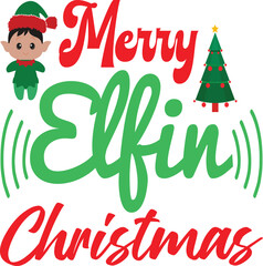 Merry Elfin Christmas Funny Holiday T-Shirt Typography Design