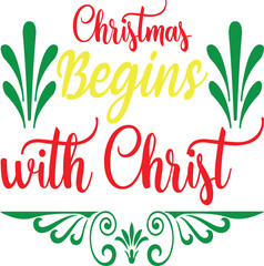 Christmas Begins with Christ SVG – Religious Holiday T-Shirt Design
