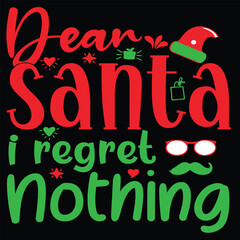 Dear Santa I Egret Nothing Funny Christmas Vector T-Shirt Design