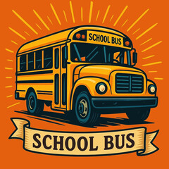 Classic Yellow School Bus Illustration with 'School Bus' Banner and Sunburst on Orange Background