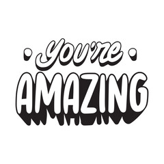 You're amazing - vector hand fun lettering