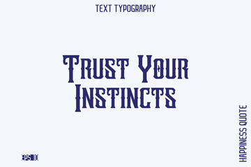 Trust Your Instincts   -Empowering Self-Love Phrase Typography Vector for Motivational Posters and Digital Prints