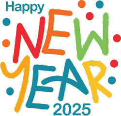 Festive Happy New Year 2025 greeting with vibrant colorful lettering and playful polka dots conveys joy and optimism for a bright future ahead