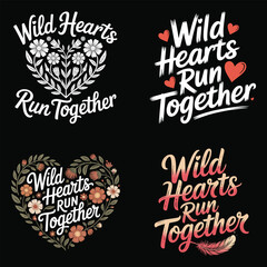Wild hearts run together floral and feather designs