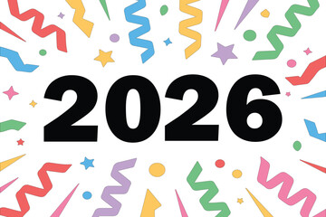 2026 New Year Celebration Vector  with Colorful Confetti and Party Elements for web, poster, banner, social media.