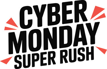 Bold "Cyber Monday Super Rush" text with bright accents, perfect for online sales and promotions.
