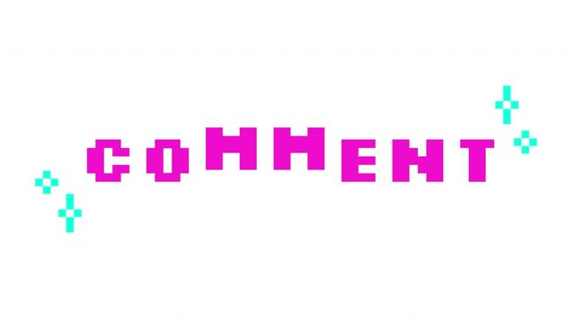 Animated cta button comment in pink pixel typography. Share your thoughts lingo. Feedback, opinion. Commentary. Retro 8 bit style bouncing text reaction animation sparkles. Pixelated jumping letters