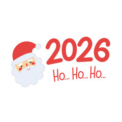 Santa Claus illustration with red 2026 numbers and Ho Ho Ho text. Colorful Christmas and New Year design for cards, posters, and seasonal projects.