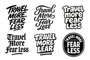 Fototapeta premium Creative Lettering Grid. Travel More, Fear Less. Set lettering. harmonious lettering variations of the same emblematic concept, each with different artistic