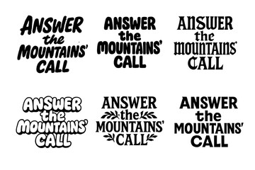 Obraz premium Mountain-inspired Lettering Styles. Answer the mountains? call. Set lettering. harmonious lettering variations of the same emblematic concept (Grunge textured