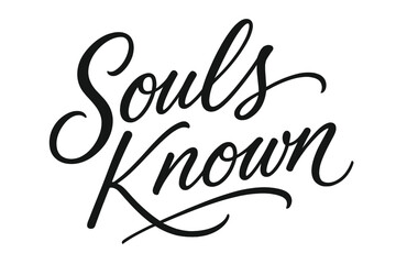 Obraz premium Soulful Script Design. Souls Known ? Script Hand-Lettering, flowing semi-cursive brush style with thin connectors, tilted diagonal composition, expressive