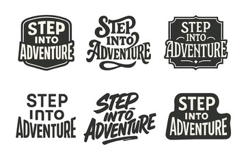 Obraz premium Adventure Lettering Styles. Step into adventure. Set lettering. harmonious lettering variations of the same emblematic concept (Retro vintage badge style, Bold