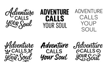 Obraz premium Adventure Lettering Variations. Adventure calls your soul. Set lettering. harmonious lettering variations of the same emblematic concept (Elegant script with