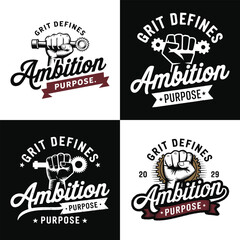 Vintage typography emblem with strong fist and gear illustration featuring motivational text grit defines ambition purpose, ideal for t shirt design and branding