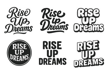 Fototapeta premium Harmonious Lettering Grid. Rise Up Dreams. Set lettering. harmonious lettering variations of the same emblematic concept (Whimsical curly type with flourishes,