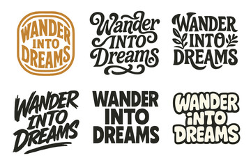 Dream Lettering Variations. Wander into dreams. Set lettering. harmonious lettering variations of the same emblematic concept, each with different artistic