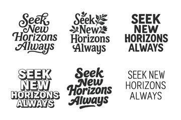 Fototapeta premium Creative Lettering Styles Grid. Seek New Horizons Always. Set lettering. harmonious lettering variations of the same emblematic concept, each with different