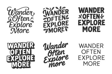 Obraz premium Wander Explore Lettering Grid. Wander Often Explore More. Set lettering. harmonious lettering variations of the same emblematic concept, each with different
