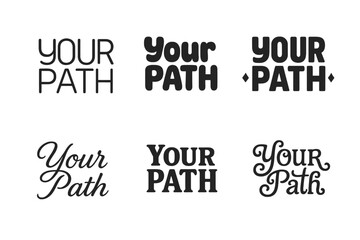 Obraz premium Harmonious Lettering Variations. Your Path. Set lettering. harmonious lettering variations of the same emblematic concept (Modern minimal monoline lettering,