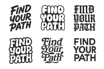Obraz premium Creative Lettering Styles. Find your path. Set lettering. harmonious lettering variations of the same emblematic concept (Grunge textured brush lettering,