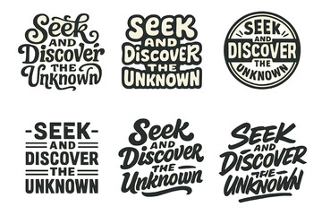 Obraz premium Explore Creative Typography. Seek and Discover the Unknown. Set lettering. harmonious lettering variations of the same emblematic concept, each with different