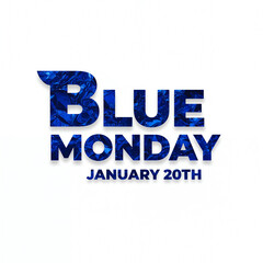 Blue Monday January 20th