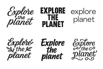 Diverse Lettering Styles. Explore the planet. Set lettering. harmonious lettering variations of the same emblematic concept (Elegant script with flowing