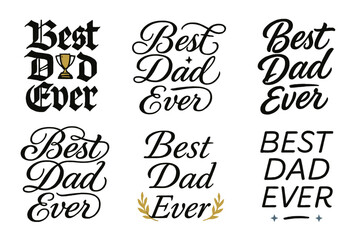Best Dad Calligraphy. Best Dad Ever. Create a calligraphy lettering illustration of the phrase: Best Dad Ever.