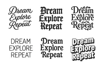 Fototapeta premium Diverse Lettering Styles. Dream Explore Repeat. Set lettering. harmonious lettering variations of the same emblematic concept, each with different artistic