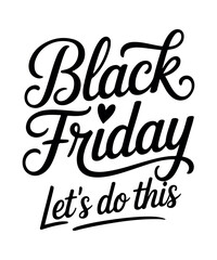 Black Friday Let’s Do This Shirt