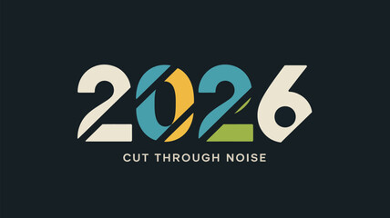 A stylized graphic of the year two thousand and twenty six with the text cut through noise below it