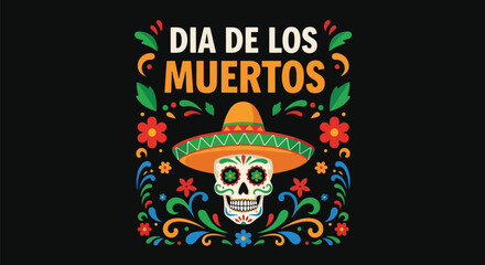 Flat style illustration of Día de los Muertos poster with sugar skull wearing sombrero, surrounded by floral decorations, celebrating Mexican heritage, remembrance, and traditional culture