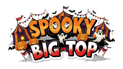 Spooky Big Top Illustration: A captivating and chilling illustration showcases a Spooky Big Top scene, with a vintage circus tent design with the text Spooky Big Top.