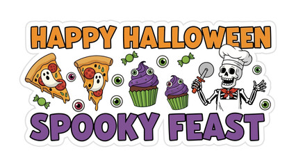 Spooky Feast: A playful illustration showcasing a Happy Halloween message with spooky food elements, including pizza slices with ghosts, cupcakes, and a skeleton chef. 