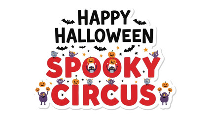 Happy Halloween Spooky Circus: Playful Halloween decorations and circus elements combine for a spooky yet fun celebration!