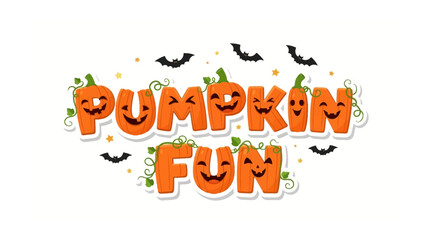Pumpkin Fun: Playful pumpkins, smiling and inviting, spell out Pumpkin Fun against a festive backdrop of bats and whimsical vines, ready to celebrate the Halloween spirit.