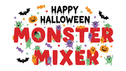 Happy Halloween Monster Mixer: A vibrant and playful Halloween-themed graphic, featuring a collection of cute monster characters with Happy Halloween Monster Mixer text.