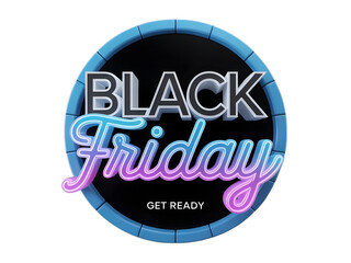Black friday circular sign with neon gradient text and get ready message, isolated on transparent background
