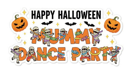 Mummy Dance Party: Adorable mummy characters groove in a vibrant Halloween scene with pumpkins, bats, and joyful lettering. Capturing the spooky yet cheerful spirit of the holiday.