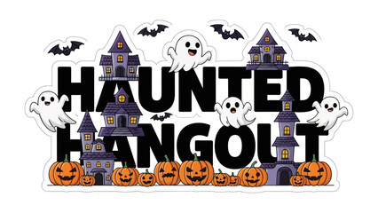 Haunted Hangout: A whimsical Halloween-themed illustration features a Haunted Hangout text amidst cartoonish haunted houses, jack-o'-lanterns, ghosts, and bats, evoking a playful and spooky ambiance.