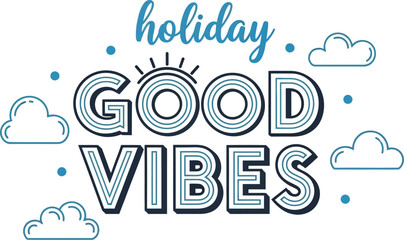Holiday good vibes vector graphic design for positive messages
