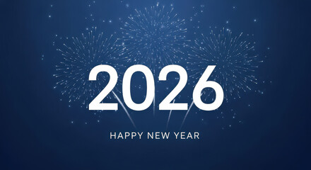 Year 2026 Happy New Year Celebration on Dark Blue Background With Fireworks for Festive Holiday Season Greeting Card Banner or Poster