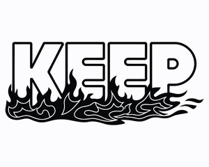 Fiery Word Art Illustration Featuring the Word Keep with Flames Underneath, A Bold and Intense Graphic Design Element