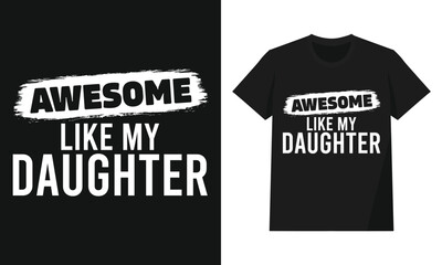 Awesome Like My Daughter Quote Graphic — Funny Family Pride Typography Design for Parents