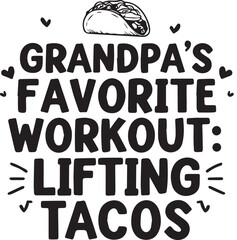 Grandpas favorite workout lifting tacos funny food lover gift