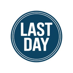 Last day sale announcement circle graphic