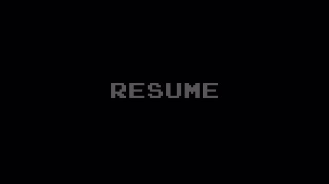 Retro 8-Bit Pixelated 'RESUME' Text Animation, Vintage Computer Game Style on Dark Background