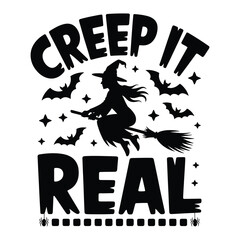Funny Halloween Quote T-shirt Design, Creep It Real Witch Vector Illustration
