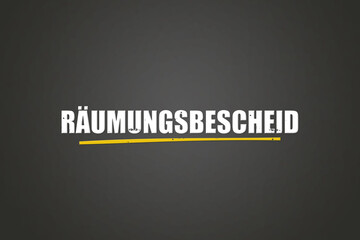 Obraz premium Raeumungsbescheid (Eviction notice) - A blackboard with white text.